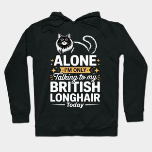 Leave me alone cat humor British Longhair Hoodie